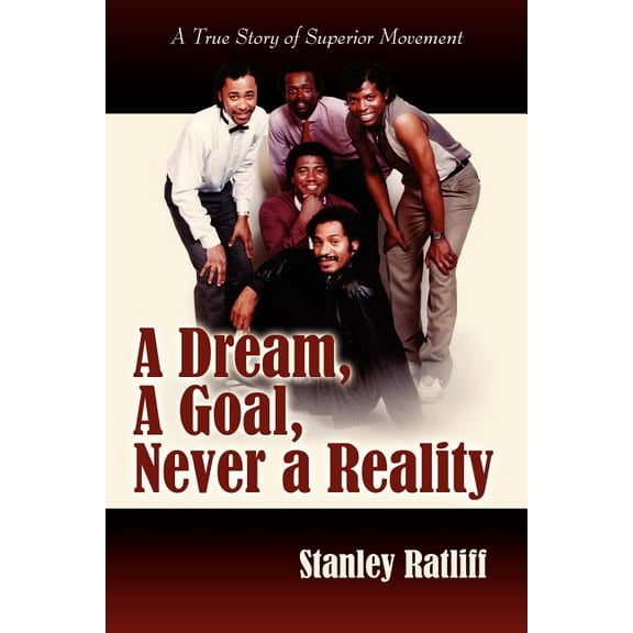 A Dream, A Goal, Never a Reality (Paperback)