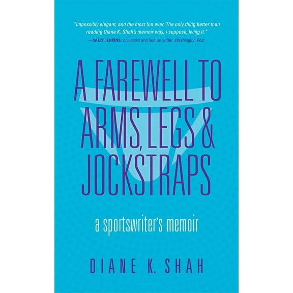 Farewell to Arms, Legs, and Jockstraps: A Sportswriter's Memoir, (Hardcover)