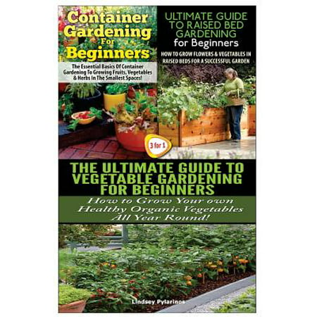 Container Gardening For Beginners The Ultimate Guide To Raised