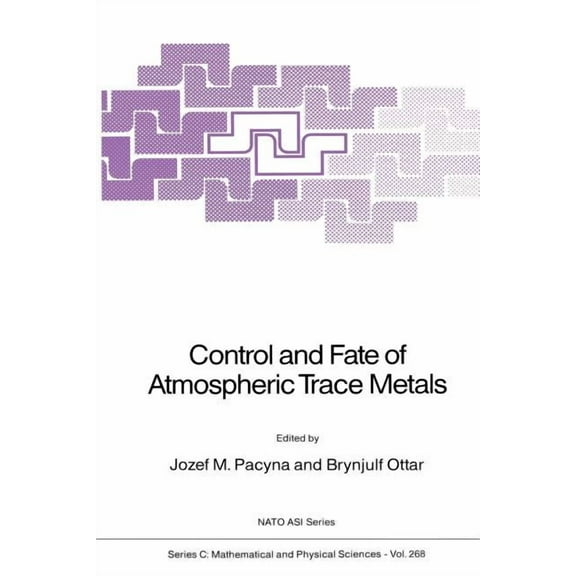 NATO Science Series C: Control and Fate of Atmospheric Trace Metals, Book 268, (Paperback)