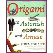 Origami to Astonish and Amuse: Over 400 Original Models, Including Such "Classics" as the Chocolate-Covered Ant, the Transvestite Puppet, the Invisible Duck, and Many More!, Pre-Owned (Paperback)