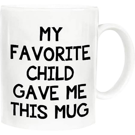 

Funny Gifts Coffee Mug for Mom Dad from Daughter Son My Favorite Child Gave Me This Coffee Mug Best Birthday Gifts Present Idea Father Mothers Day Gifts White 11Oz