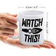 thumbnail image 2 of Watch This 11Oz Mug, Double Side Printed White Coffee Mug Perfect Funny Gift For Everyone, 2 of 6