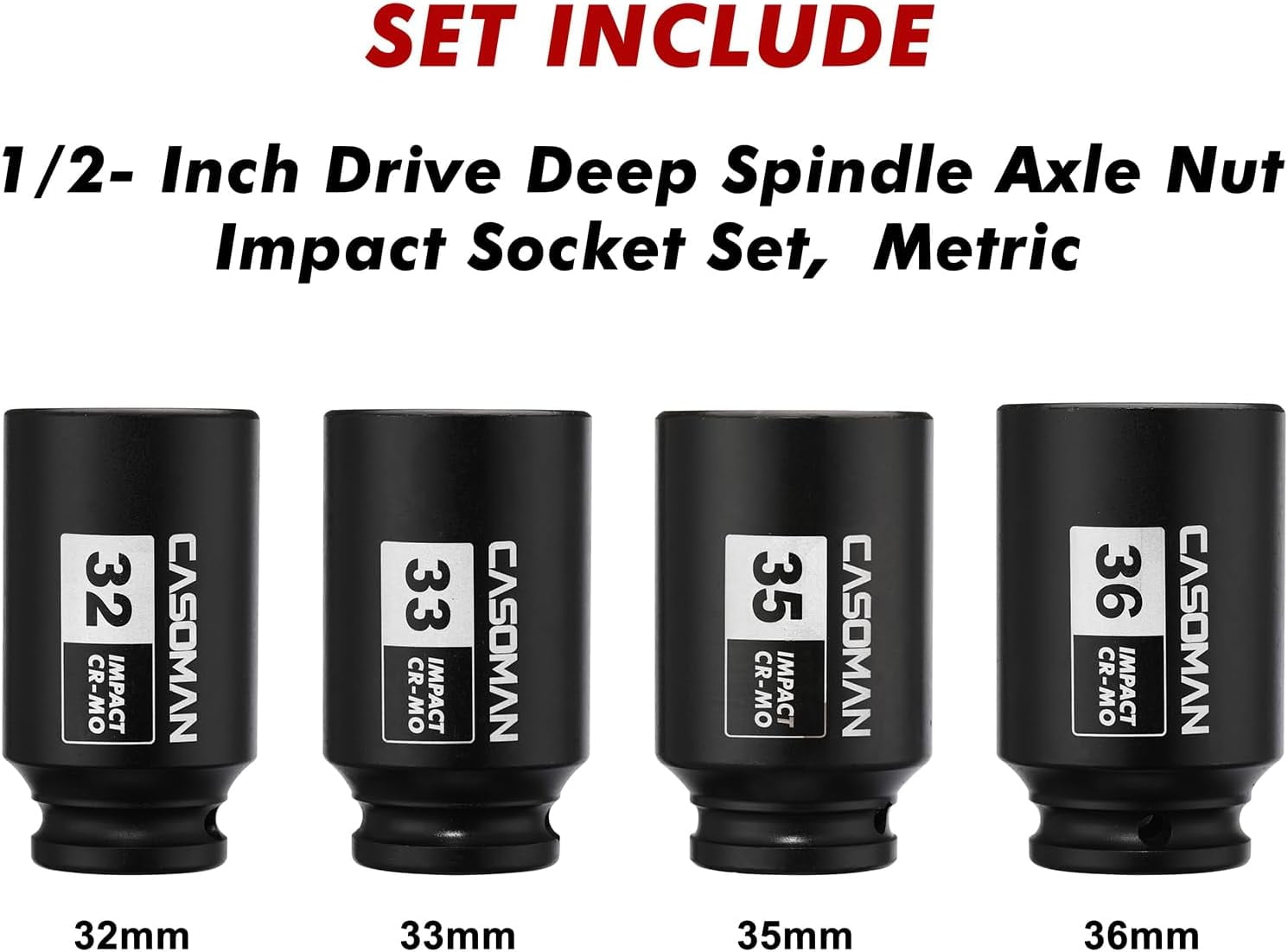 1/2-inch Drive Deep Spindle Axle Nut Impact Socket Set, 6 Point, Cr-Mo,32,33,35,36mm, 4Pcs 1/2 inch Impact Socket Set, Heavy Duty Use In Removing And Installing Axle Nuts