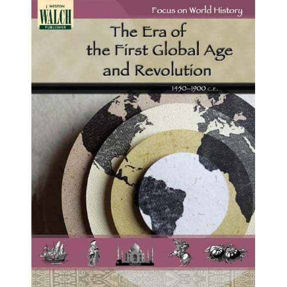 Pre-Owned Focus on World History: The First Global Age and the Age of Revolution (Unknown) 0825143705 9780825143700