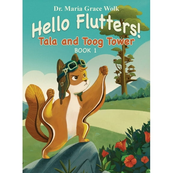 Hello Flutters!: Tala and Toog Tower, (Hardcover)