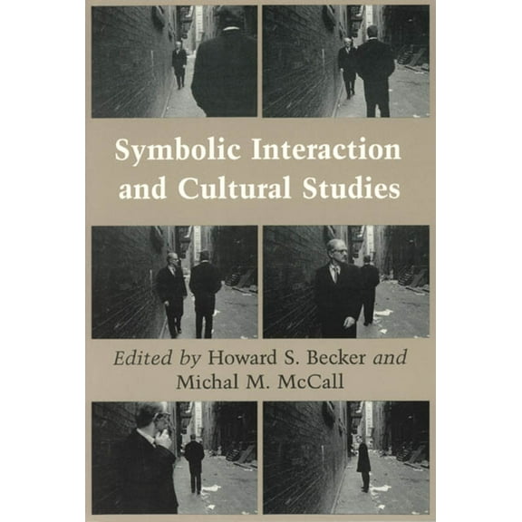 Symbolic Interaction and Cultural Studies (Paperback)