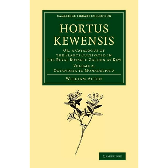 Hortus Kewensis: Or, a Catalogue of the Plants Cultivated in the Royal Botanic Garden at Kew, (Paperback)