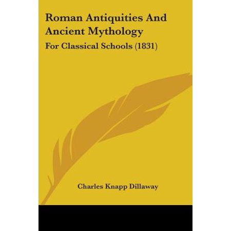 Roman Antiquities And Ancient Mythology For Classical Schools 1831 - 