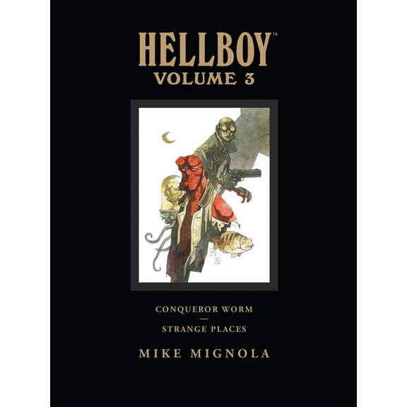 Hellboy (Dark Horse Library) Hellboy Library Volume 3: Conqueror Worm and Strange Places, Book 03, (Hardcover)