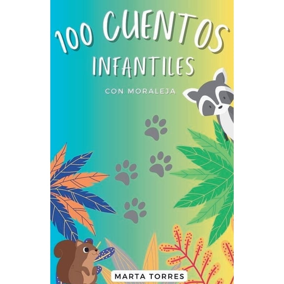 100 Cuentos infantiles con moraleja para niÃ±os pequeÃ±os, (Paperback)