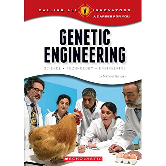 Pre-Owned Genetic Engineering: Science, Technology, Engineering (Calling All Innovators: A Career for You) (Paperback) 0531232190 9780531232194