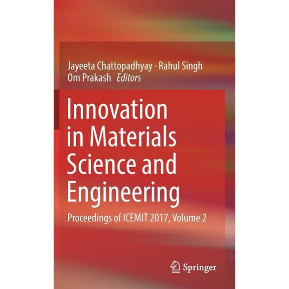 Innovation in Materials Science and Engineering: Proceedings of Icemit 2017, Volume 2, (Hardcover)