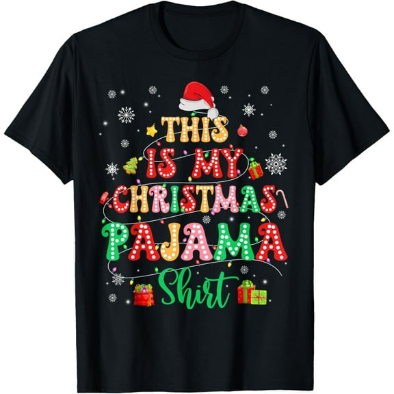 This is My Christmas Pajamas Shirts Xmas Men Women T-Shirt Tee