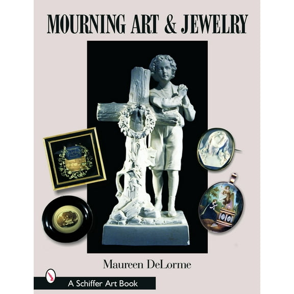 Schiffer Art Books Mourning Art & Jewelry, (Hardcover)