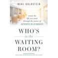 thumbnail image 1 of Who''s In The Waiting Room?: Create the Life You Want through the Power of Authentic Relationships, 1 of 1