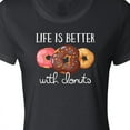 thumbnail image 4 of Inktastic Life is Better with Donuts Women's T-Shirt, 4 of 5