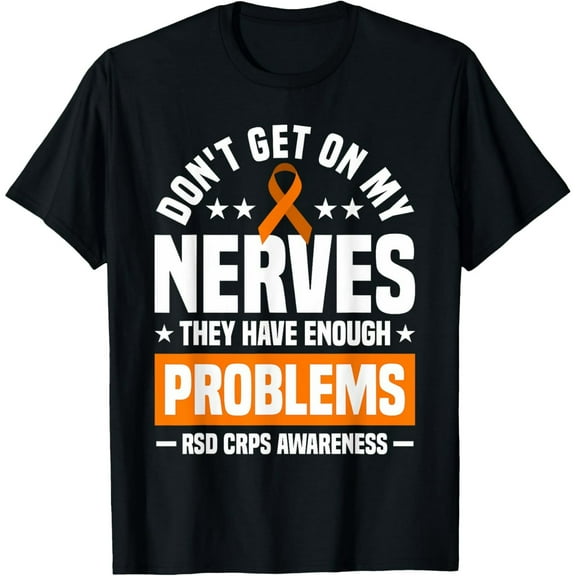 Exquisite and comfortable-Don't Get On My Nerves RSD CRPS Awareness T-Shirt T-Shirt