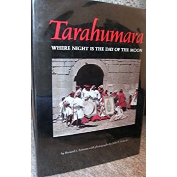 Pre-Owned Tarahumara: Where Night Is the Day of the Moon (Hardcover) 0873581830 9780873581837