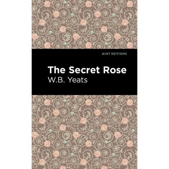 Mint Editions (Poetry and Verse) The Secret Rose: Love Poems, (Paperback)