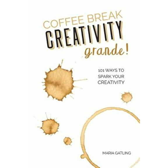 Coffee Break Creativity - Grande! (Paperback)