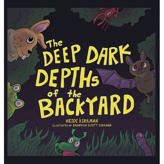 The Deep Dark Depths of the Backyard, (Hardcover)