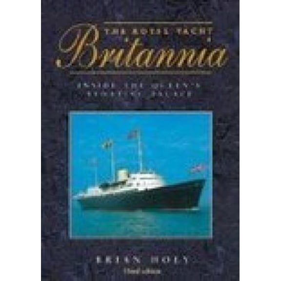 Pre-Owned The Royal Yacht Britannia: Inside the Queen's Floating Palace (Paperback) 1855092417 9781855092419