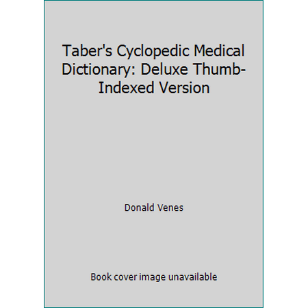 Taber's Cyclopedic Medical Dictionary: Deluxe Thumb-Indexed Version [Hardcover - Used]