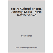 Taber's Cyclopedic Medical Dictionary: Deluxe Thumb-Indexed Version [Hardcover - Used]