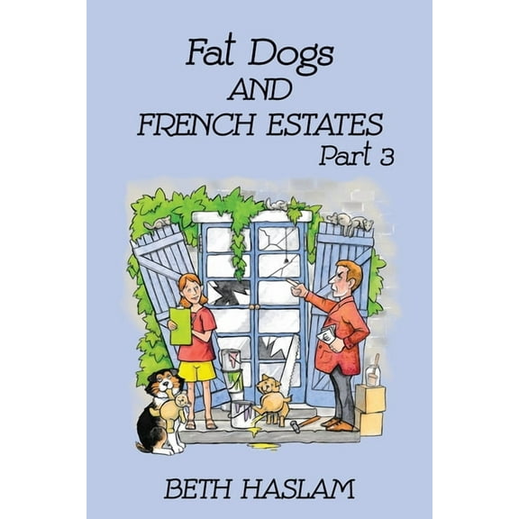 Fat Dogs Fat Dogs and French Estates, Part 3, Book 3, (Paperback)