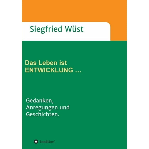 Das Leben ist ENTWICKLUNG ... (Paperback)