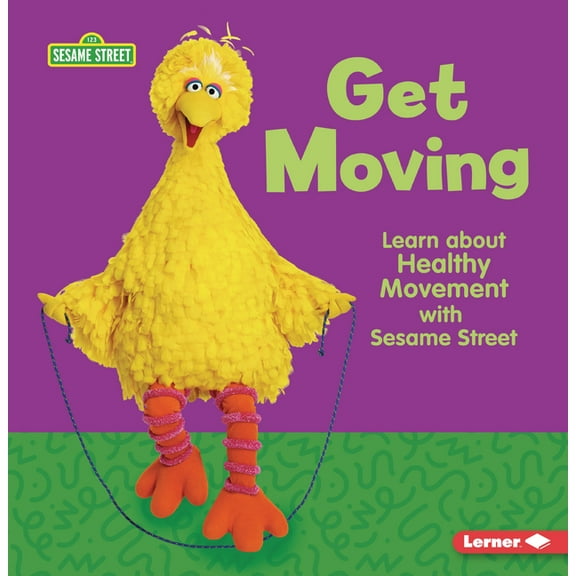 Sesame Street (R) Self-Care Get Moving: Learn about Healthy Movement with Sesame Street (R), (Paperback)