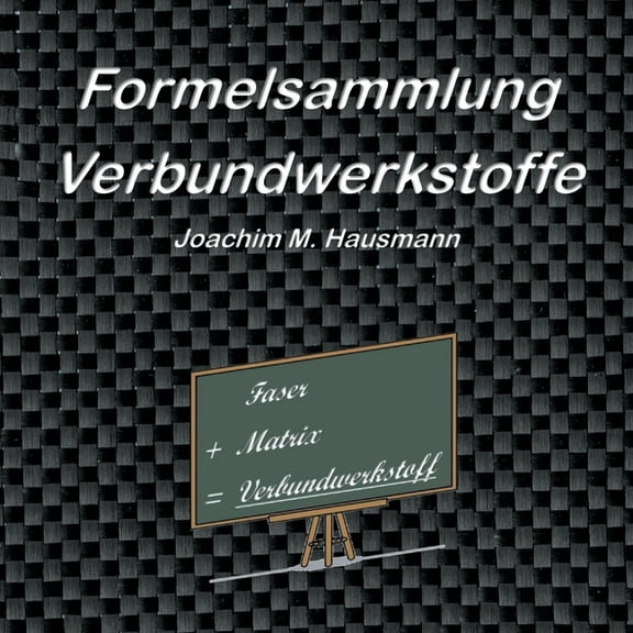 Formelsammlung Verbundwerkstoffe, (Paperback)
