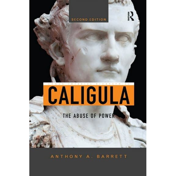 Roman Imperial Biographies Caligula: The Abuse of Power, (Paperback)