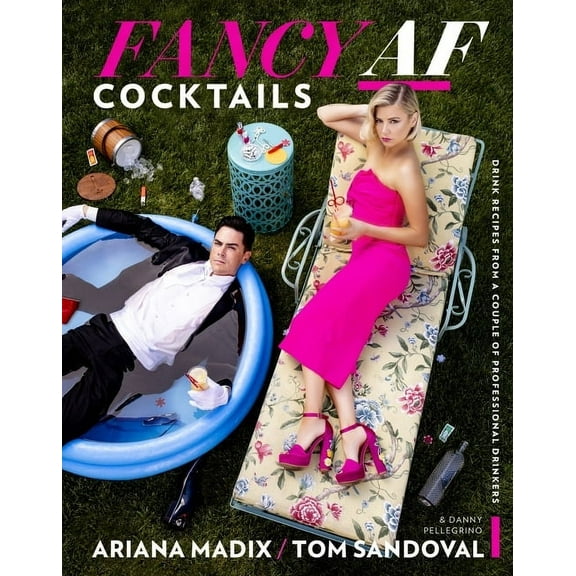Fancy AF Cocktails: Drink Recipes from a Couple of Professional Drinkers