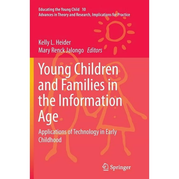 Educating the Young Child: Young Children and Families in the Information Age: Applications of Technology in Early Childhood (Paperback)