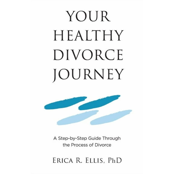 Your Healthy Divorce Journey, (Paperback)