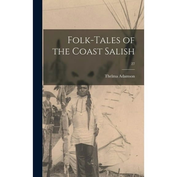 Folk-tales of the Coast Salish; 27, (Hardcover)