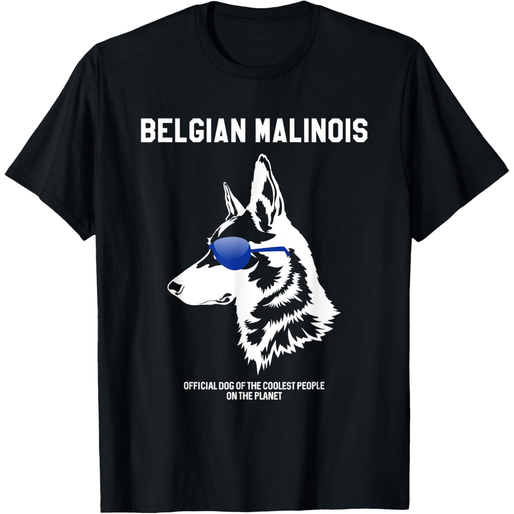 Official Belgian Malinois Dog Of The Coolest People On T-Shirt