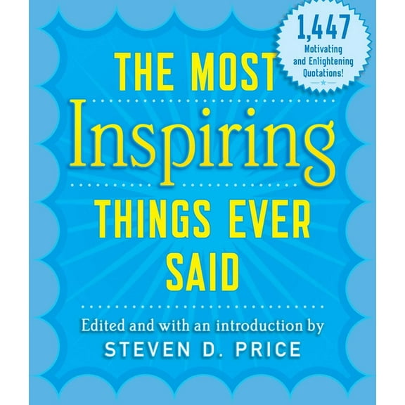 The Most Inspiring Things Ever Said, (Paperback)