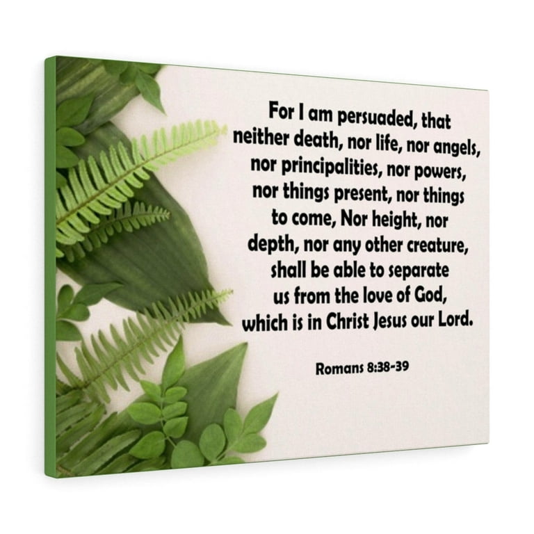 Scripture Walls For I Am Persuaded Romanss 8:38-39 Bible Verse Canvas  Christian Wall Art Ready to Hang Unframed