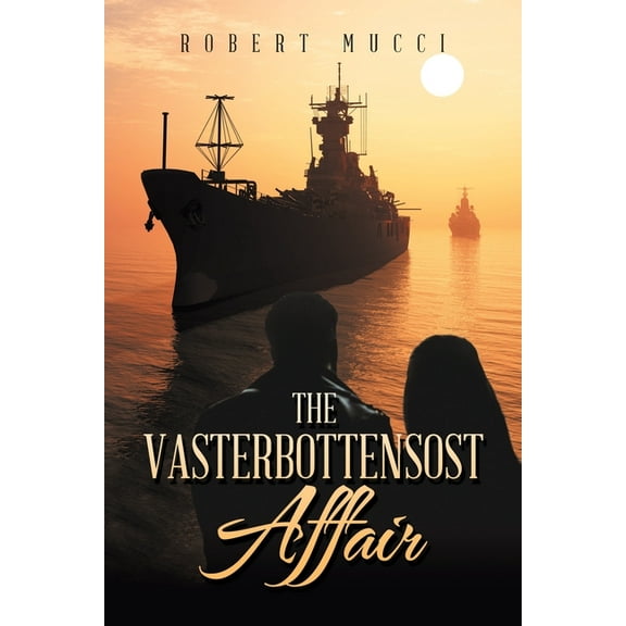 The Vasterbottensost Affair (Paperback) by Robert Mucci