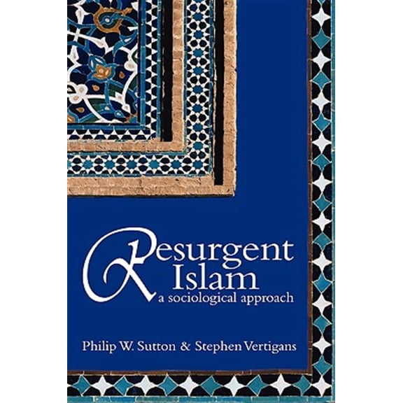Pre-Owned Resurgent Islam: A Sociological Approach (Hardcover)
