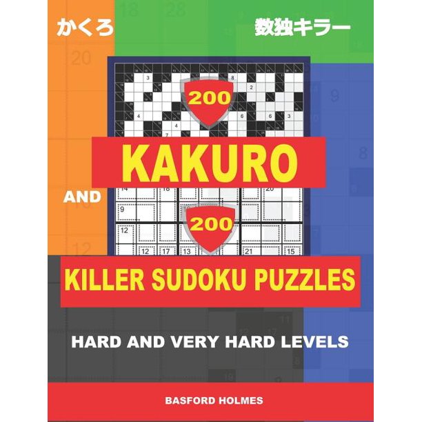 Kakuro And Killer Classic Sudoku 200 Kakuro And 200 Killer Sudoku kakuro-and-killer-classic-sudoku-200-kakuro-and-200-killer-sudoku