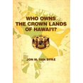 thumbnail image 1 of Pre-Owned Who Owns the Crown Lands of Hawai'i? (Paperback), 1 of 1
