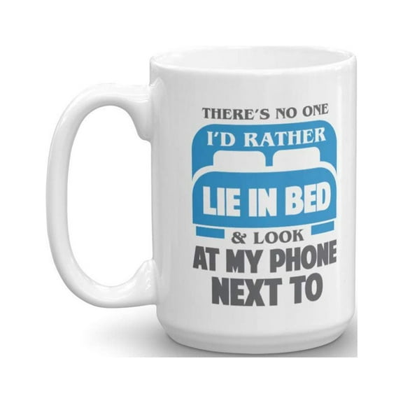 There's No One I'd Rather Lie In Bed Sexy Romantic Valentines Day Couples Coffee & Tea Gift Mug, Anniversary Present, V Day Tableware, Container & Sweet Vday Cup Gifts For Husband Or Wife (15oz)