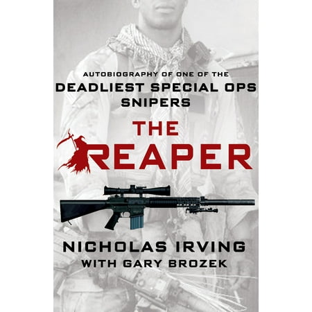 The Reaper : Autobiography of One of the Deadliest Special Ops