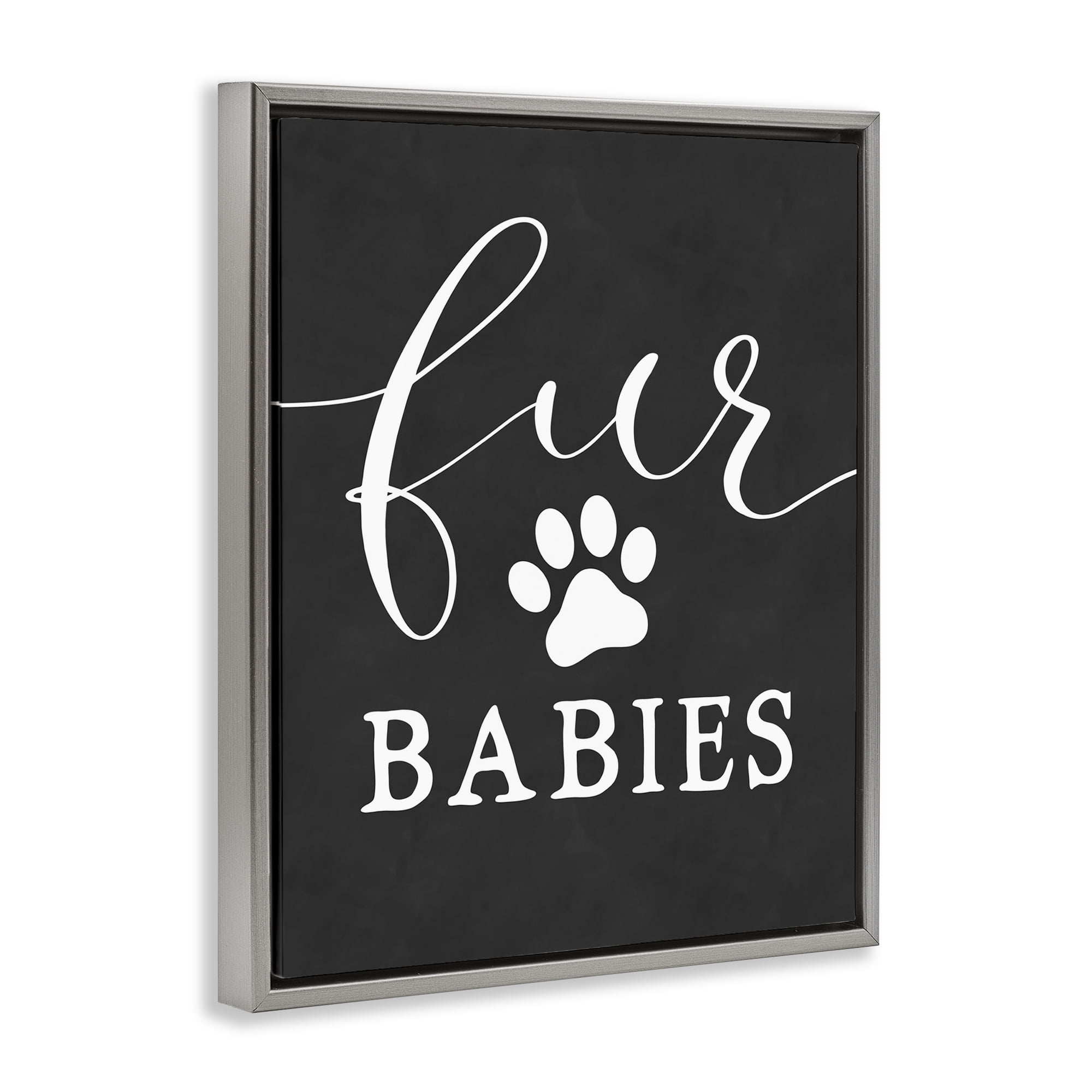 Stupell Industries Fur Babies Pet Phrase Typography Painting Gray Floater Framed Art Print Wall Art, 25 x 31