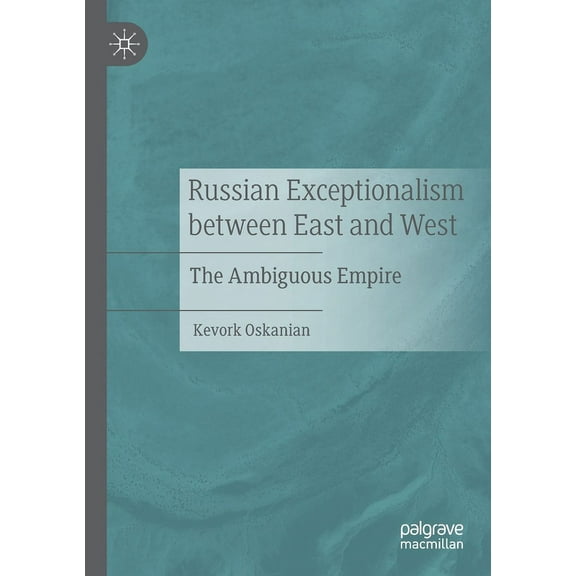 Russian Exceptionalism Between East and West: The Ambiguous Empire, (Paperback)