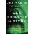 thumbnail image 1 of Pre-Owned Our Occulted History: Do the Global Elite Conceal Ancient Aliens? Paperback, 1 of 1